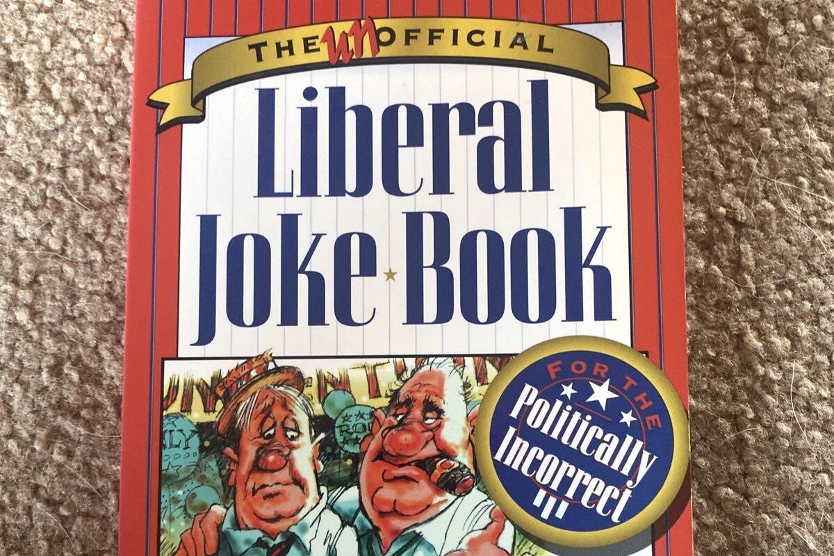 Hilarious Liberal Jokes To Brighten Your Day!