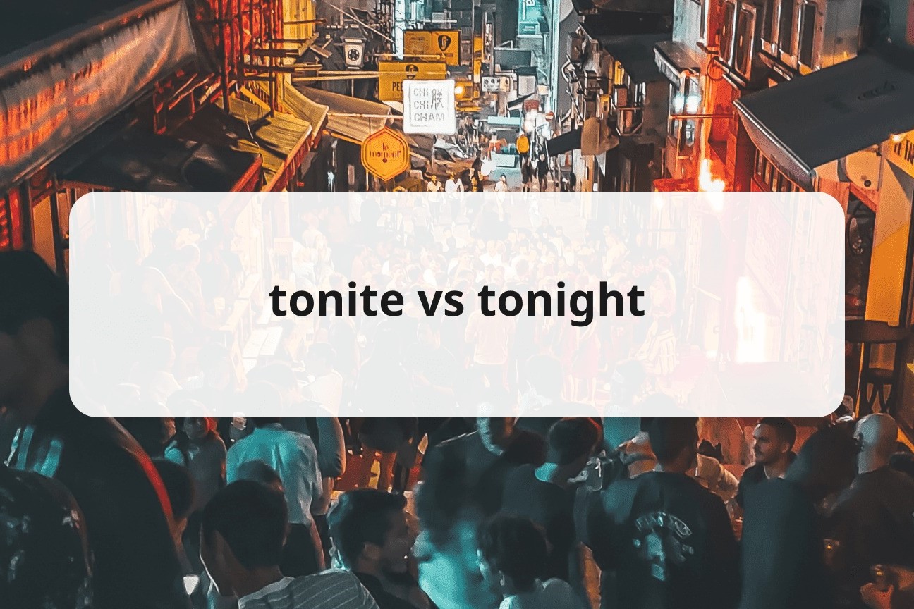 The Correct Spelling: “Tonite” Or “Tonight”?