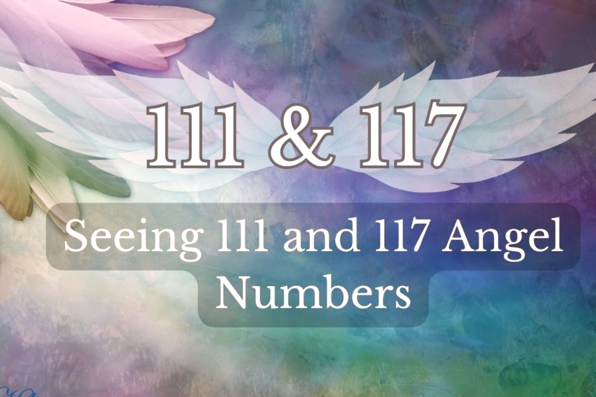 The Hidden Meaning Behind Seeing 111 And 117 Every Day