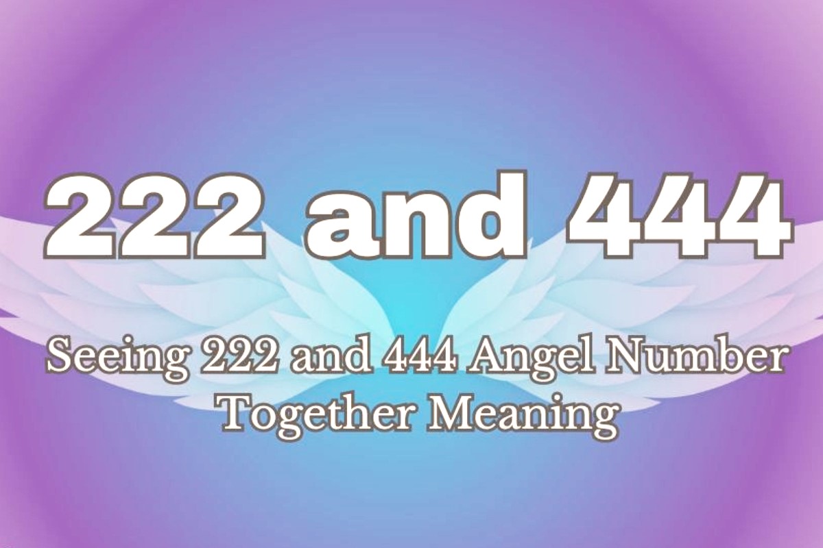 Unlocking The Mystical Connection: The Powerful Significance Of Seeing 222 And 444 Together