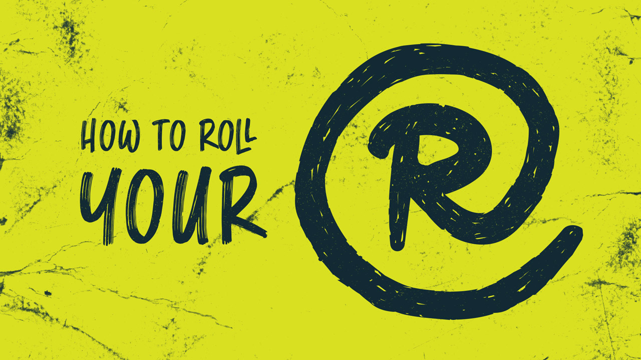 How To Roll Your R's