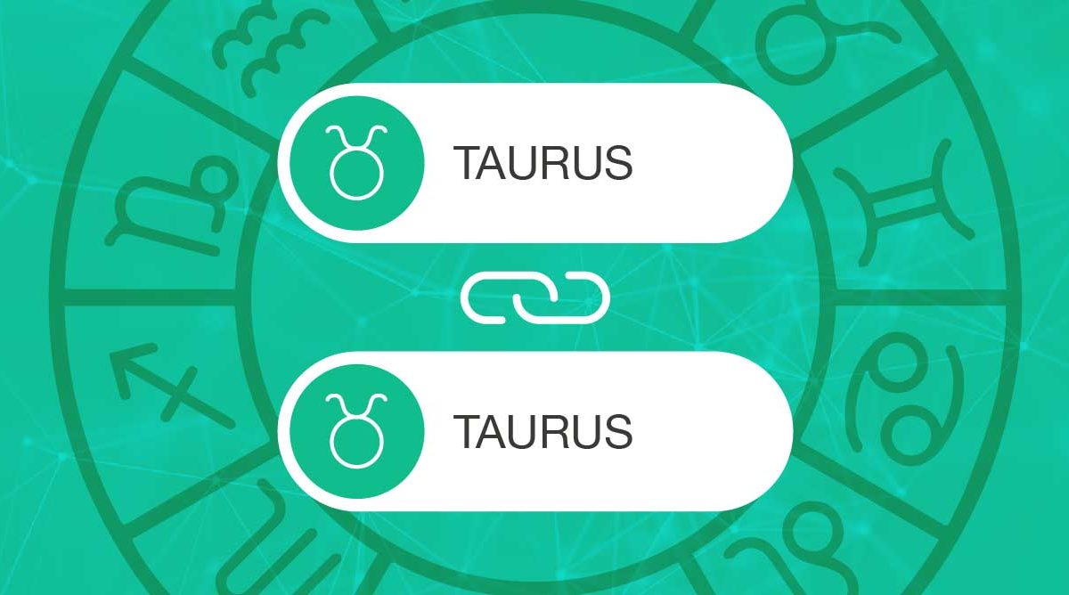 The Ultimate Guide To Taurus-Taurus Compatibility